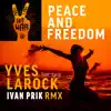 Yves Larock - Peace & Freedom - Ivan Prik RMX - Single